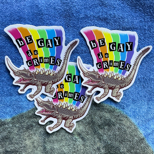 Be Gay, Do Crimes Sticker